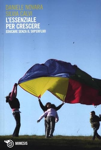 L'Essenziale Per Crescere. Educare Senza Il Superfluo