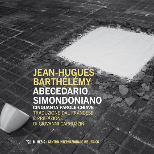 Abecedario Simondoniano. Cinquanta Parole-Chiave
