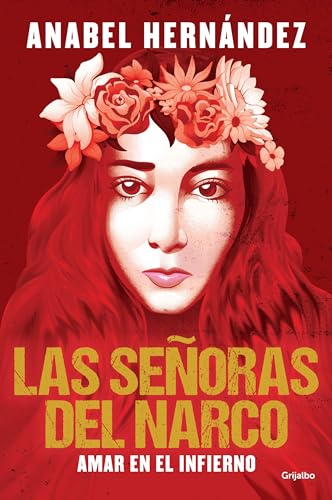 Las Señoras Del Narco. Amar En El Infierno / Narco Women. Love In Hell
