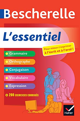Bescherelle. L'Essentiel. Per Le Scuole Superiori: Pour Mieux S'Exprimer À L'Écrit Et À L'Oral