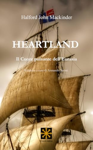 Heartland: Il Cuore Pulsante Dell’Eurasia