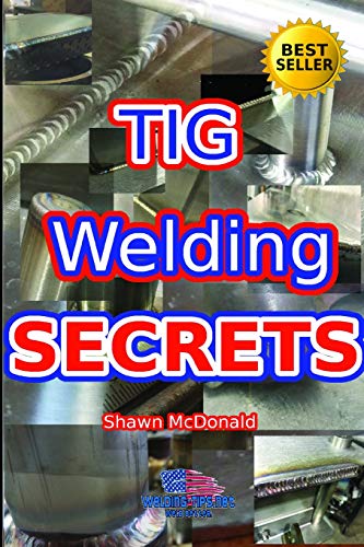 Tig Welding Secrets: An In-Depth Look At Making Aesthetically Pleasing Tig Welds