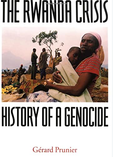 The Rwanda Crisis: History Of A Genocide