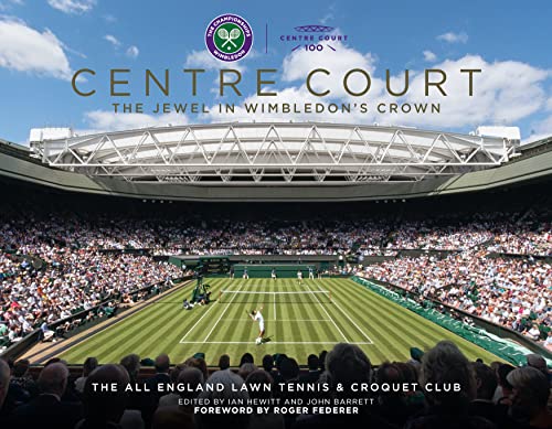 Centre Court: The Jewel In Wimbledon'S Crown