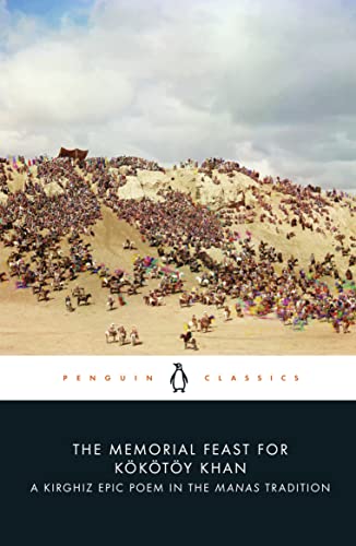 The Memorial Feast For Kökötöy Khan: A Kirghiz Epic Poem In The Manas Tradition