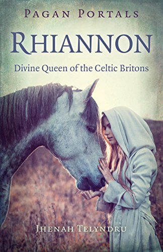 Rhiannon: Divine Queen Of The Celtic Britons