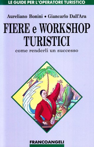 Fiere E Workshop Turistici. Come Renderli Un Successo
