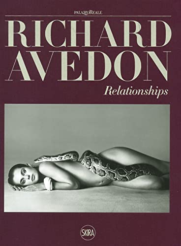 Richard Avedon. Relationships. Ediz. Illustrata