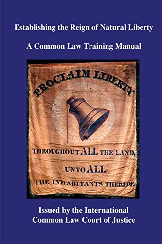Establishing The Reign Of Natural Liberty: A Common Law Training Manual