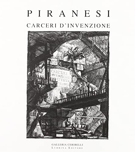 Piranesi. Carceri D'Invenzione. Ediz. Illustrata. Con Cd-Rom