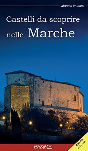 Castelli Da Scoprire Nelle Marche