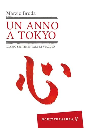 Un Anno A Tokyo. Diario Sentimentale Di Viaggio