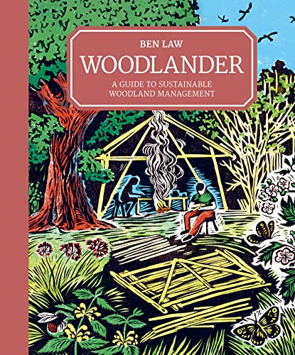Woodlander: A Guide To Sustainable Woodland Management