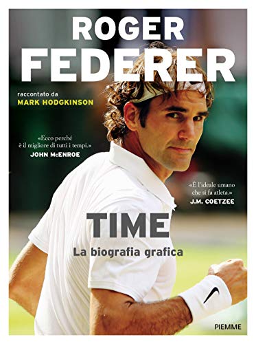 Roger Federer. Time. La Biografia Grafica