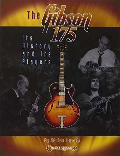 The Gibson 175: Its History And Its Players