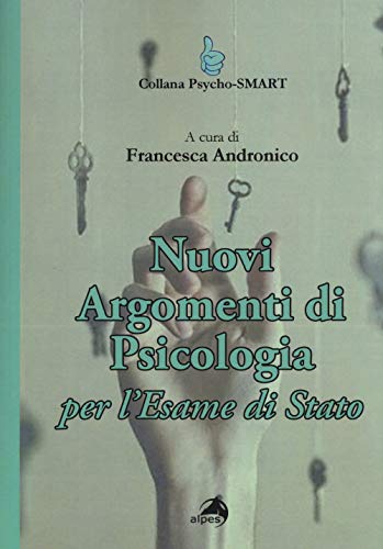 Nuovi Argomenti Di Psicologia. Per L'Esame Di Stato