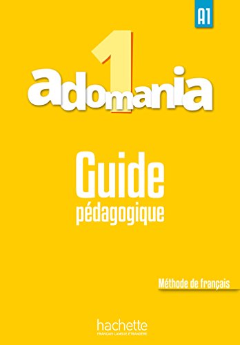 Adomania 1 . Guide Pedagogique: Guide Pédagogique