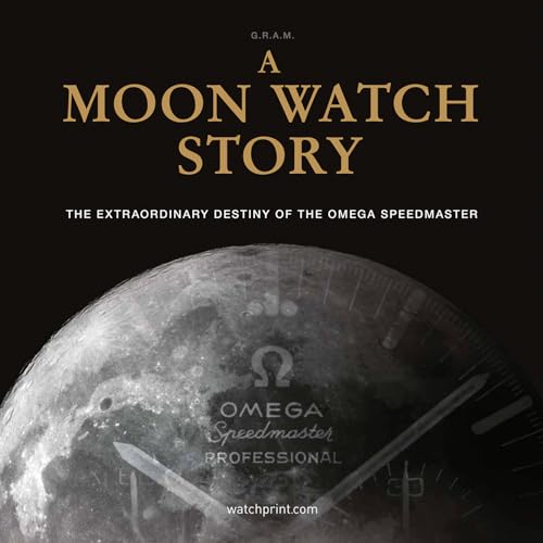A Moon Watch Story: The Extraordinary Destiny Of The Omega Speedmaster