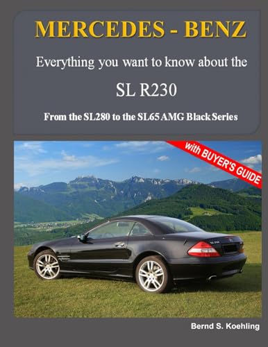 Mercedes-Benz, The Modern Sl Cars, The R230: From The Sl280 To The Sl65 Amg Black Series: Volume 3