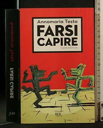 Farsi Capire. Comunicare In Modo Efficace, Interessante, Persuasivo