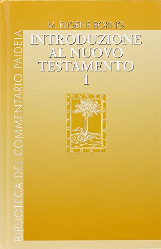 Introduzione Al Nuovo Testamento. Storia, Letteratura, Teologia (Vol. 1)