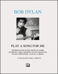 Dylan.Play A Song For Me.Testimonianze