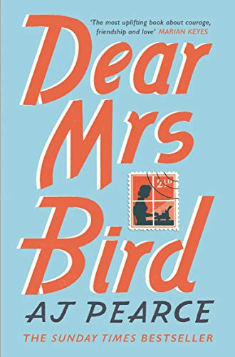 Dear Mrs Bird: A.J. Pearce