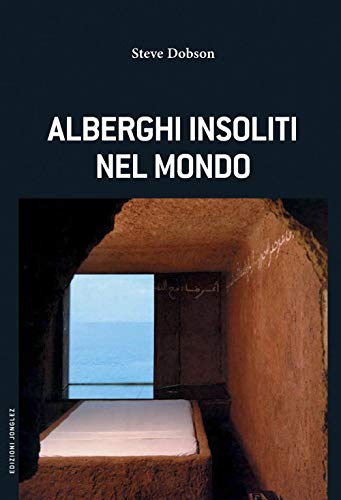 Alberghi Insoliti Nel Mondo