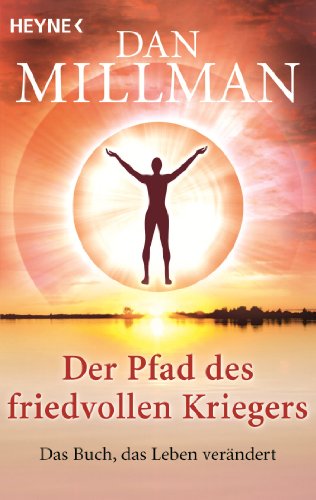 Der Pfad Des Friedvollen Kriegers: Das Buch, Das Leben Verändert: 70240