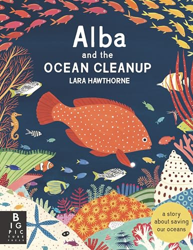 Alba And The Ocean Cleanup: A Story About Saving Our Oceans