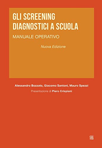 Gli Screening Diagnostici A Scuola. Manuale Operativo. Nuova Ediz.