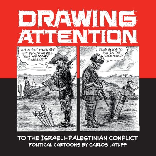 Drawing Attention To The Israeli-Palestinian Conflict: Political Cartoons By Carlos Latuff