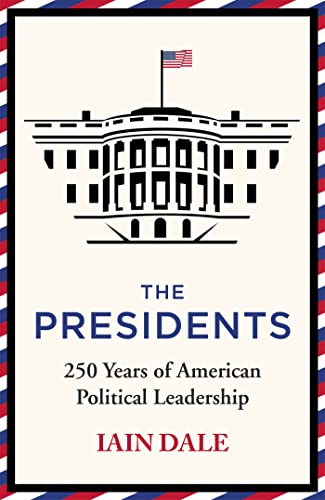 The Presidents: 250 Years Of American Political Leadership