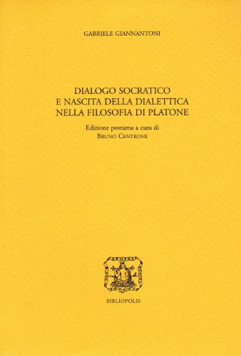 Dialogo Socratico E Nascita Della Dialettica Nella Filosofia Di Platone