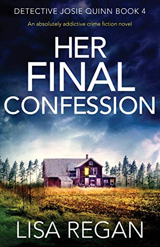 Her Final Confession: An Absolutely Addictive Crime Fiction Novel: 4
