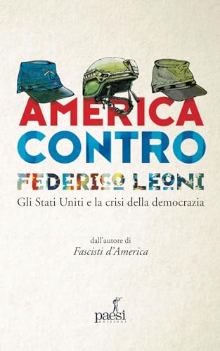 America Contro. Gli Stati Uniti E La Crisi Della Democrazia