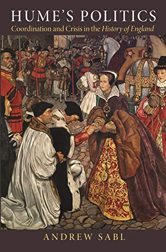 Hume'S Politics: Coordination And Crisis In The "History Of England"