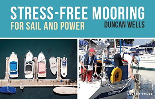 Stress-Free Mooring: For Sail & Power: For Sail And Power