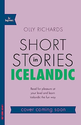 Teach Yourself Short Stories In Icelandic For Beginners: Read For Pleasure At Your Level And Learn Icelandic The Fun Way!: Read For Pleasure At Your .