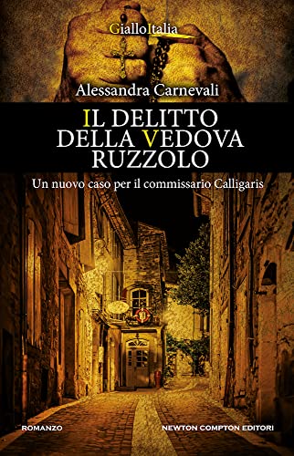 Il Delitto Della Vedova Ruzzolo. Un Nuovo Caso Per Il Commissario Calligaris