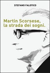 Martin Scorsese, La Strada Dei Sogni