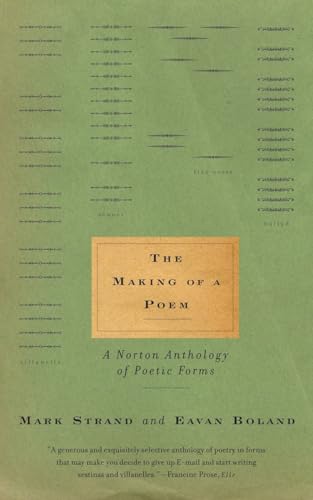 The Making Of A Poem: A Norton Anthology Of Poetic Forms