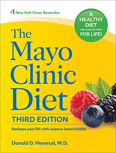 The Mayo Clinic Diet: Reshape Your Life With Science-Based Habits