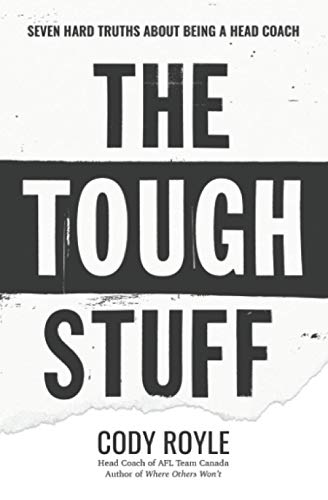 The Tough Stuff: Seven Hard Truths About Being A Head Coach