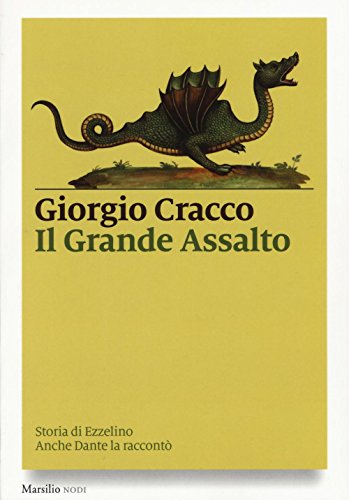 Il Grande Assalto. Storia Di Ezzelino. Anche Dante La Raccontò