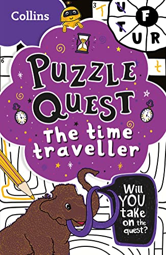 The Time Traveller: Solve More Than 100 Puzzles In This Adventure Story For Kids Aged 7+: Mystery Puzzles For Kids