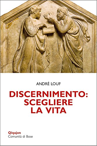 Discernimento: Scegliere La Vita