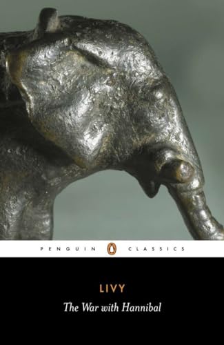 The War With Hannibal: Books Xxi-Xxx Of The History Of Rome From Its Foundation