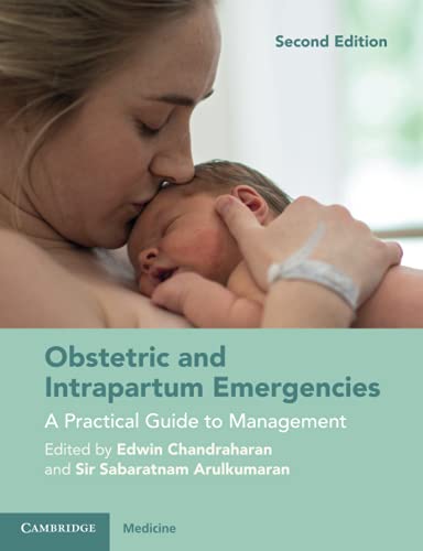 Obstetric And Intrapartum Emergencies: A Practical Guide To Management