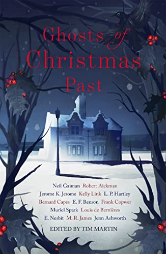 Ghosts Of Christmas Past: A Chilling Collection Of Modern And Classic Christmas Ghost Stories